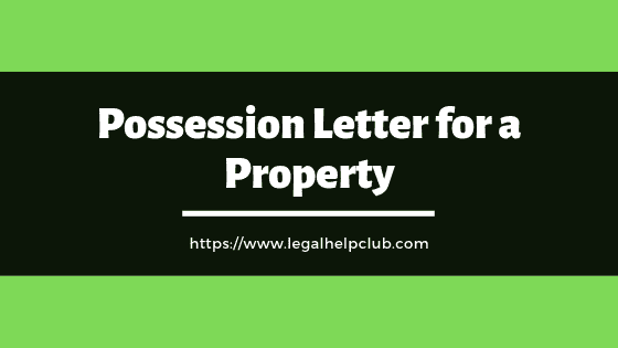 Format For Possession Letter For a property