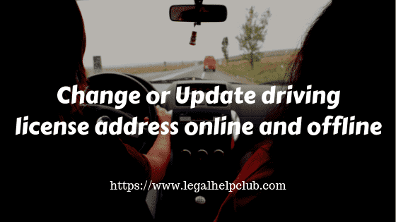 Change driving license address online and offline by Legal help Club