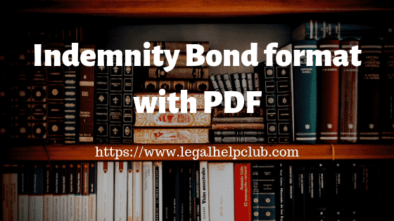 indemnity Bond Format with PDF by Legal help Club